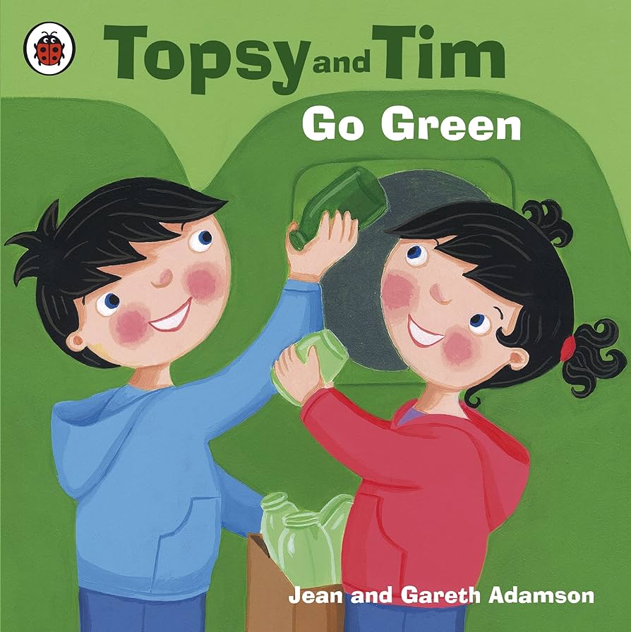 The cover of a children's book titled "Topsy and Tim Go Green," illustrating two children putting items into a recycling bin.